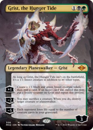 '-Grist, the Hunger Tide

As long as Grist isn't on the battlefield, it's a 1/1 Insect creature 
+1
Create a 1/1 black and green Insect creature token, then mill a card. If an Insect card was milled this way, put a loyalty counter on Grist and repeat this process.
-2
You may sac a creature. When you do, destroy target creature or planeswalker.
-5
Each opponent loses life equal to the number of creature cards in your graveyard.
Ly : 3