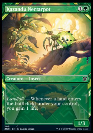 Kazandu Nectarpot
Creature — Insect
Landfall — Whenever a land you control enters, you gain 1 life.
1/3
