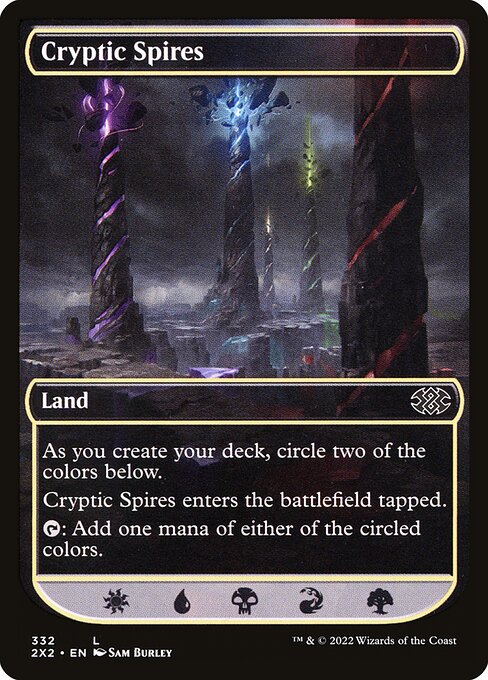 Cryptic Spires
Land
As you create your deck, circle two of the colors below.
This land enters tapped.
{T}: Add one mana of either of the circled colors.