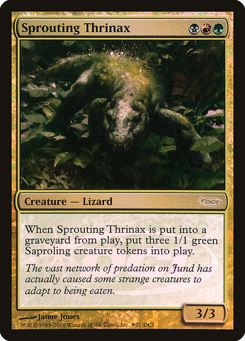 Sprouting Thrinax
Creature — Lizard
When this creature dies, create three 1/1 green Saproling creature tokens.
3/3