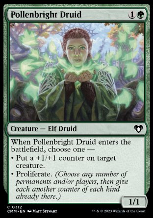 Pollenbright Druid
Creature — Elf Druid
When this creature enters, choose one —
• Put a +1/+1 counter on target creature.
• Proliferate.
1/1