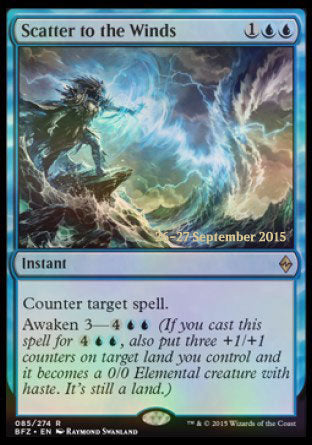 '-Scatter to the Winds
Instant
Counter target spell.
Awaken 3 â€” %4%U%U