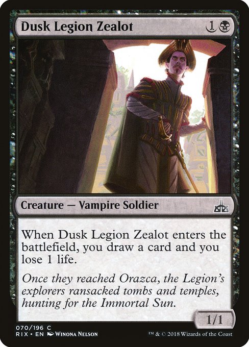 Dusk Legion Zealot
Creature — Vampire Soldier
When this creature enters, you draw a card and you lose 1 life.
1/1