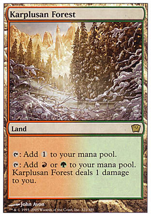 '-Karplusan Forest
Land
%T: Add %C.
%T: Add %R or %G. This land deals 1 damage to you.