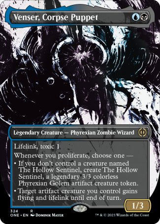 '-Venser, Corpse Puppet
Legendary Creature â€” Phyrexian Zombie Wizard
Lifelink, toxic 1
Whenever you proliferate, choose one â€”
â€¢ If you don't control a creature named The Hollow Sentinel, create The Hollow Sentinel, a legendary 3/3 colorless Phyrexian Golem artifact creature token.
â€¢ Target artifact creature you control gains flying and lifelink until end of turn.
1/3