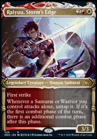 '-Raiyuu, Storm's Edge
Legendary Creature â€” Human Samurai
First strike
Whenever a Samurai or Warrior you control attacks alone, untap it. If it's the first combat phase of the turn, there is an additional combat phase after this phase.
3/3