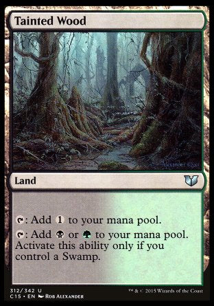 '-Tainted Wood
Land
%T: Add %C.
%T: Add %B or %G. Activate only if you control a Swamp.