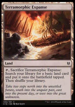 Terramorphic Expanse
Land
%T, Sacrifice this land: Search your library for a basic land card, put it onto the battlefield tapped, then shuffle.