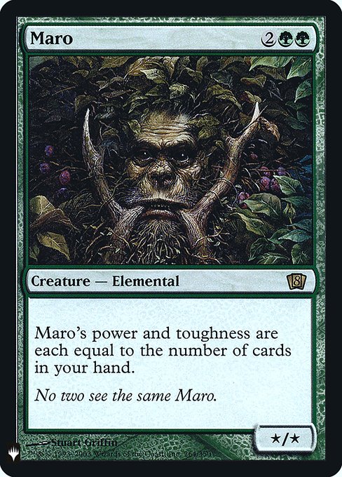 Maro
Creature — Elemental
Maro's power and toughness are each equal to the number of cards in your hand.
*/*