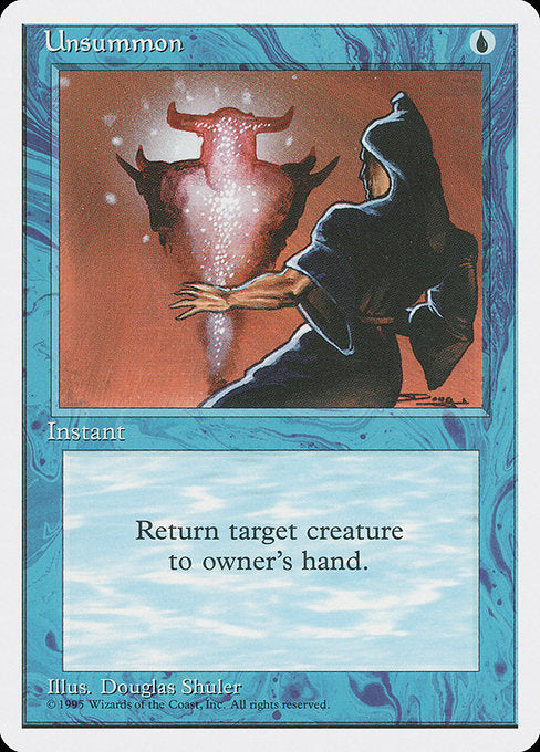 Unsummon
Instant
Return target creature to its owner's hand.