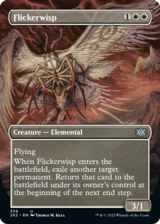 '-Flickerwisp
Creature â€” Elemental
Flying
When this creature enters, exile another target permanent. Return that card to the battlefield under its owner's control at the beginning of the next end step.
3/1
