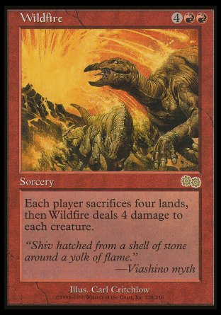Wildfire
Sorcery
Each player sacrifices four lands of their choice. Wildfire deals 4 damage to each creature.