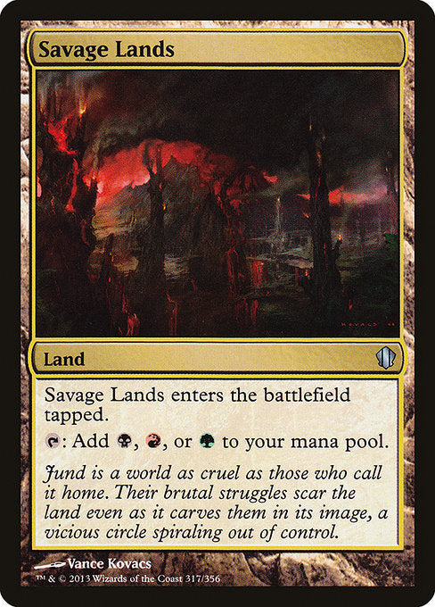 Savage Lands
Land
This land enters tapped.
{T}: Add {B}, {R}, or {G}.