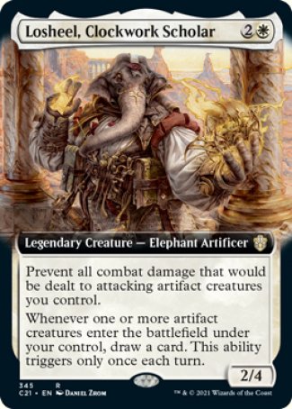 '-Losheel, Clockwork Scholar
Legendary Creature â€” Elephant Artificer
Prevent all combat damage that would be dealt to attacking artifact creatures you control.
Whenever one or more artifact creatures you control enter, draw a card. This ability triggers only once each turn.
2/4