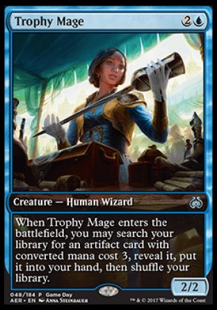 '-Trophy Mage
Creature â€” Human Wizard
When this creature enters, you may search your library for an artifact card with mana value 3, reveal it, put it into your hand, then shuffle.
2/2