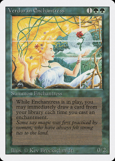 Verduran Enchantress
Creature — Human Druid
Whenever you cast an enchantment spell, you may draw a card.
0/2