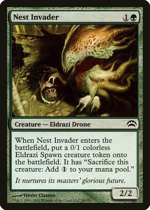 Nest Invader
Creature — Eldrazi Drone
When this creature enters, create a 0/1 colorless Eldrazi Spawn creature token. It has "Sacrifice this token: Add {C}."
2/2