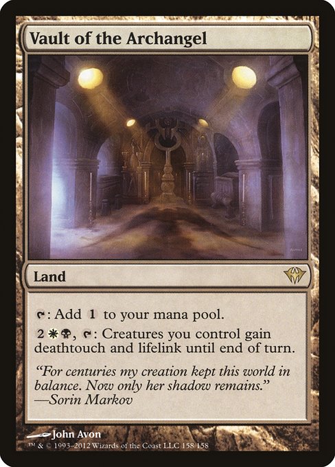 Vault of the Archangel
Land
{T}: Add {C}.
{2}{W}{B}, {T}: Creatures you control gain deathtouch and lifelink until end of turn.