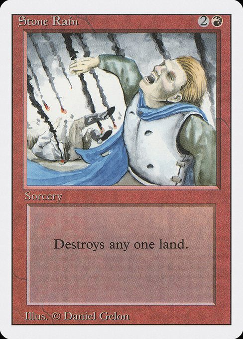 Stone Rain
Sorcery
Destroy target land.