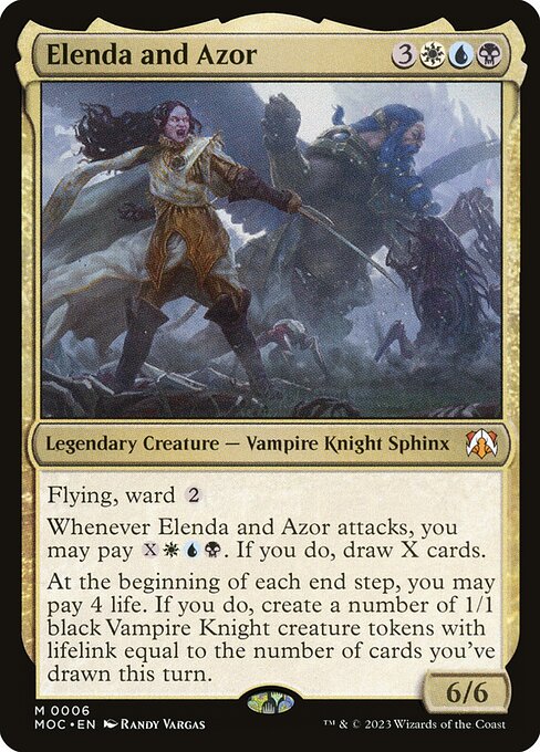 Elenda and Azor
Legendary Creature — Vampire Knight Sphinx
Flying, ward {2}
Whenever Elenda and Azor attacks, you may pay {X}{W}{U}{B}. If you do, draw X cards.
At the beginning of each end step, you may pay 4 life. If you do, create a number of 1/1 black Vampire Knight creature tokens with lifelink equal to the number of cards you've drawn this turn.
6/6