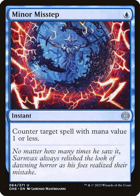 Minor Misstep
Instant
Counter target spell with mana value 1 or less.