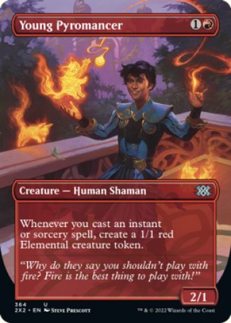 Young Pyromancer
Creature — Human Shaman
Whenever you cast an instant or sorcery spell, create a 1/1 red Elemental creature token.
2/1