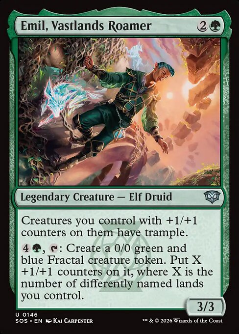 Emil, Vastlands Roamer
Legendary Creature — Elf Druid
Creatures you control with +1/+1 counters on them have trample.
{4}{G}, {T}: Create a 0/0 green and blue Fractal creature token. Put X +1/+1 counters on it, where X is the number of differently named lands you control.
3/3