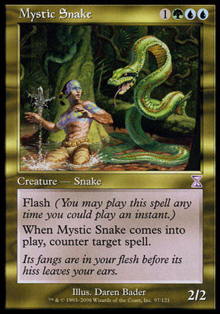 '-Mystic Snake
Creature â€” Snake
Flash
When this creature enters, counter target spell.
2/2