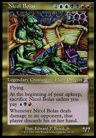 '-Nicol Bolas
Legendary Creature â€” Elder Dragon
Flying
At the beginning of your upkeep, sacrifice Nicol Bolas unless you pay %U%B%R.
Whenever Nicol Bolas deals damage to an opponent, that player discards their hand.
7/7
