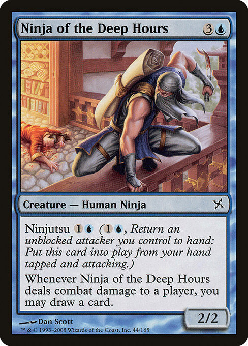 Ninja of the Deep Hours
Creature — Human Ninja
Ninjutsu {1}{U} ({1}{U}, Return an unblocked attacker you control to hand: Put this card onto the battlefield from your hand tapped and attacking.)
Whenever this creature deals combat damage to a player, you may draw a card.
2/2