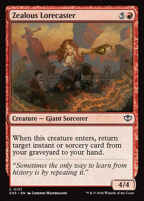 Zealous Lorecaster
Creature — Giant Sorcerer
When this creature enters, return target instant or sorcery card from your graveyard to your hand.
4/4