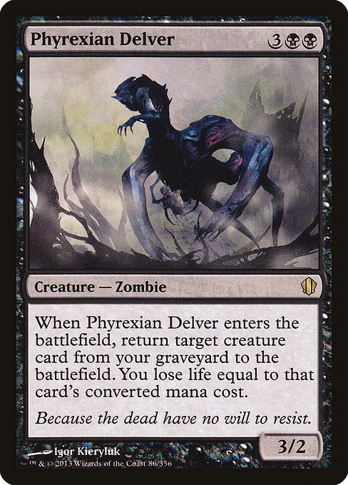 Phyrexian Delver
Creature — Phyrexian Zombie
When this creature enters, return target creature card from your graveyard to the battlefield. You lose life equal to that card's mana value.
3/2