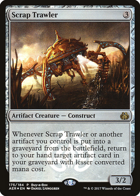 Scrap Trawler
Artifact Creature — Construct
Whenever this creature dies or another artifact you control is put into a graveyard from the battlefield, return to your hand target artifact card in your graveyard with lesser mana value.
3/2