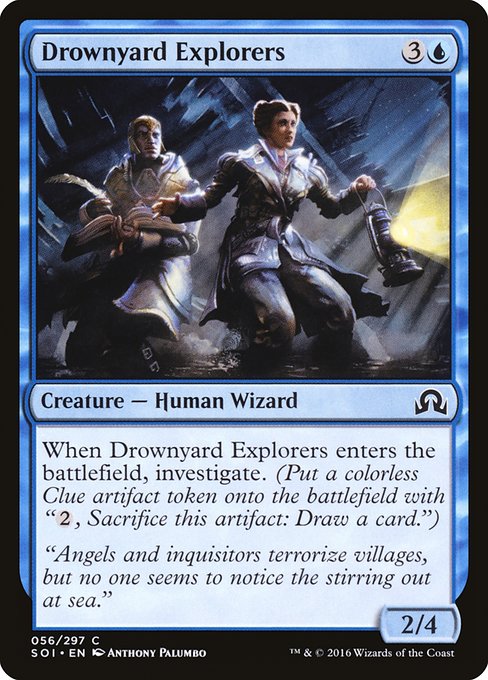 Drownyard Explorers
Creature — Human Wizard
When this creature enters, investigate. (Create a Clue token. It's an artifact with "{2}, Sacrifice this token: Draw a card.")
2/4