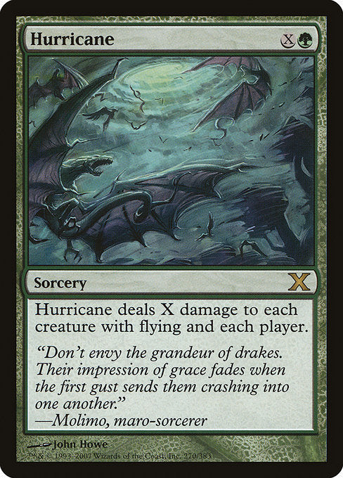 Hurricane
Sorcery
Hurricane deals X damage to each creature with flying and each player.