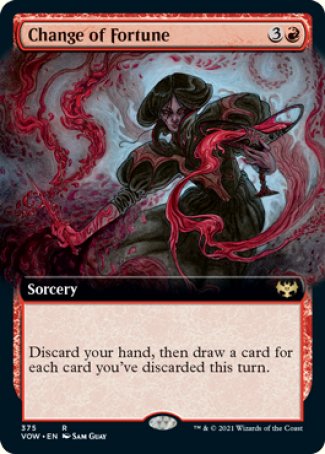 '-Change of Fortune
Sorcery
Discard your hand, then draw a card for each card you've discarded this turn.