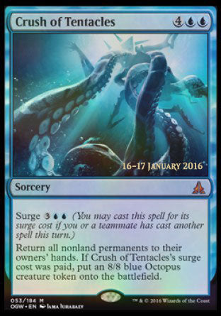 '-Crush of Tentacles
Sorcery
Surge %3%U%U
Return all nonland permanents to their owners' hands. If this spell's surge cost was paid, create an 8/8 blue Octopus creature token.