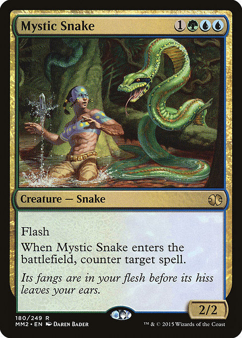 Mystic Snake
Creature — Snake
Flash
When this creature enters, counter target spell.
2/2