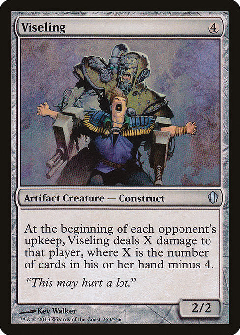Viseling
Artifact Creature — Phyrexian Construct
At the beginning of each opponent's upkeep, this creature deals X damage to that player, where X is the number of cards in their hand minus 4.
2/2