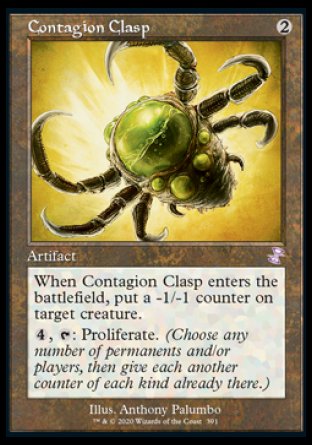 '-Contagion Clasp
Artifact
When this artifact enters, put a -1/-1 counter on target creature.
%4, %T: Proliferate.