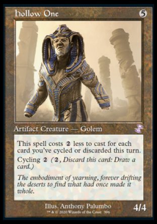 '-Hollow One
Artifact Creature â€” Golem
This spell costs %2 less to cast for each card you've cycled or discarded this turn.
Cycling %2
4/4