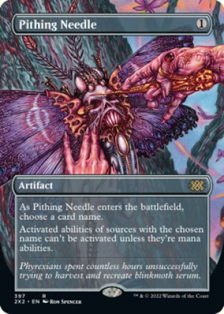'-Pithing Needle
Artifact
As this artifact enters, choose a card name.
Activated abilities of sources with the chosen name can't be activated unless they're mana abilities.
