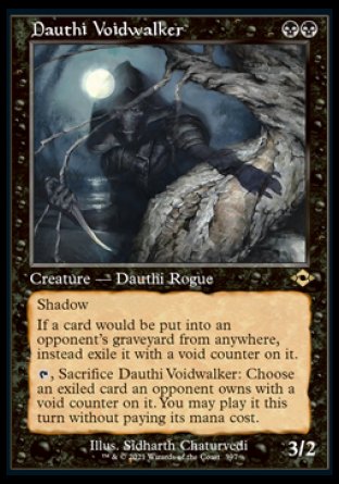 '-Dauthi Voidwalker
Creature â€” Dauthi Rogue
Shadow
If a card would be put into an opponent's graveyard from anywhere, instead exile it with a void counter on it.
%T, Sacrifice this creature: Choose an exiled card an opponent owns with a void counter on it. You may play it this turn without paying its mana cost.
3/2