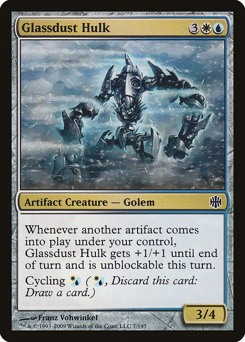 Glassdust Hulk
Artifact Creature — Golem
Whenever another artifact you control enters, this creature gets +1/+1 until end of turn and can't be blocked this turn.
Cycling {W/U} ({W/U}, Discard this card: Draw a card.)
3/4