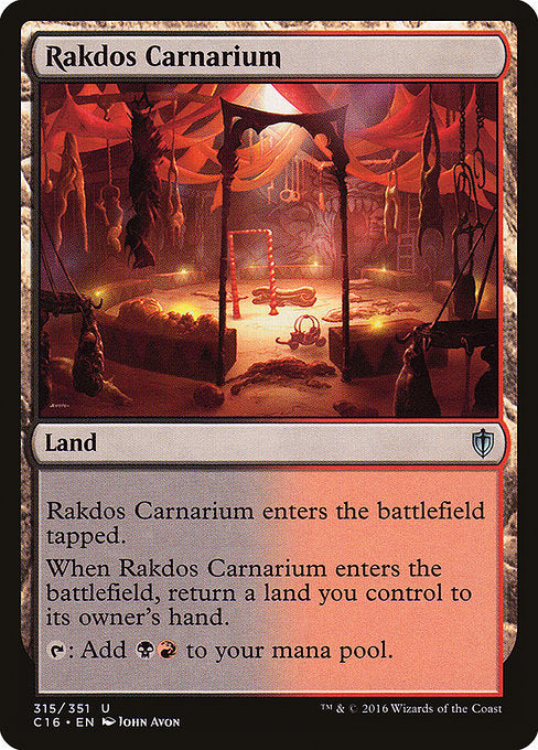 Rakdos Carnarium
Land
This land enters tapped.
When this land enters, return a land you control to its owner's hand.
{T}: Add {B}{R}.