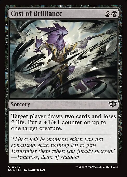 Cost of Brilliance
Sorcery
Target player draws two cards and loses 2 life. Put a +1/+1 counter on up to one target creature.