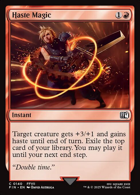 Haste Magic
Instant
Target creature gets +3/+1 and gains haste until end of turn. Exile the top card of your library. You may play it until your next end step.