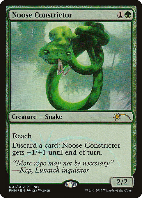 Noose Constrictor
Creature — Snake
Reach
Discard a card: This creature gets +1/+1 until end of turn.
2/2