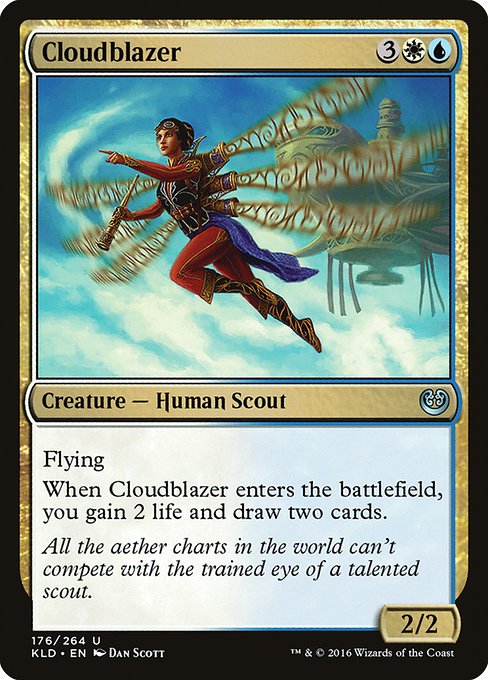 Cloudblazer
Creature — Human Scout
Flying
When this creature enters, you gain 2 life and draw two cards.
2/2