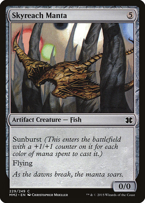Skyreach Manta
Artifact Creature — Fish
Sunburst (This creature enters with a +1/+1 counter on it for each color of mana spent to cast it.)
Flying
0/0